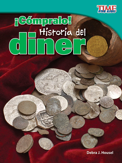 Title details for ¡Cómpralo! Historia del dinero (Buy It! History of Money) by Debra J. Housel - Available